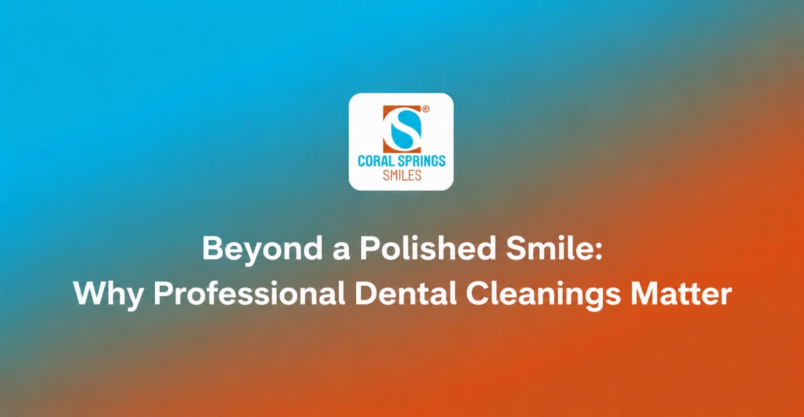 Beyond a Polished Smile: Why Professional Dental Cleanings Matter