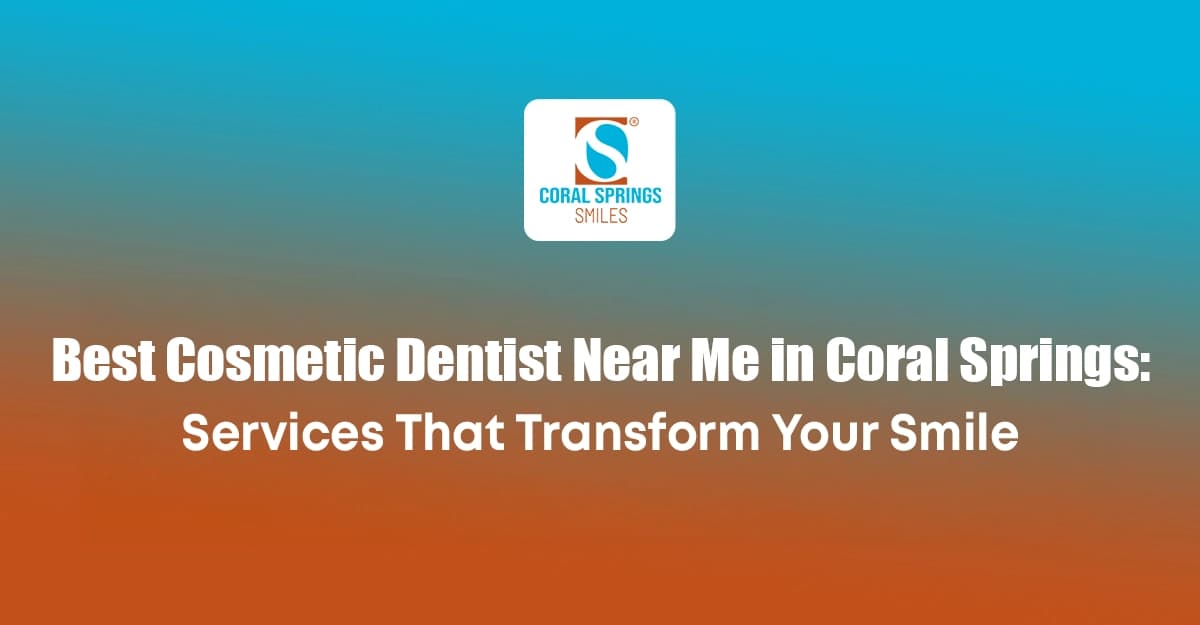 Cosmetic Dentist Coral Springs