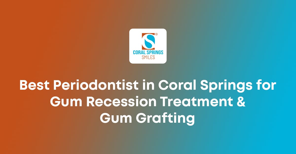 Periodontal care and gum grafting for gum recession in Coral Springs