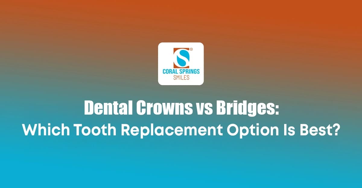 Dental Crowns vs. Bridges