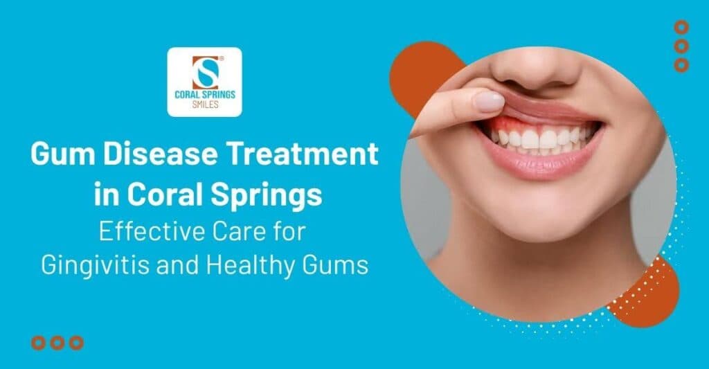Gum disease treatment and periodontal care in Coral Springs