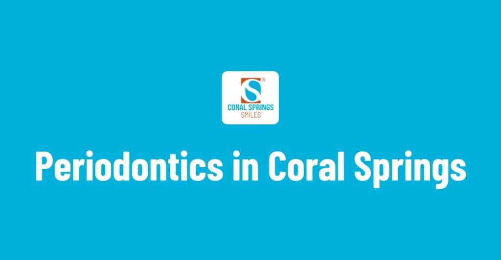Periodontal gum care and treatment in Coral Springs, FL