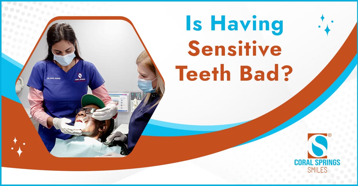Is Having Sensitive Teeth Bad?