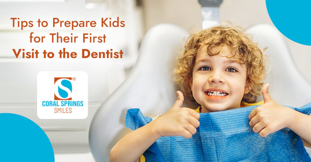 Tips to Prepare Kids for Their First Dentist Visit | Coral Springs Smiles